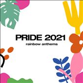 Rainbow Anthems Pride 2021