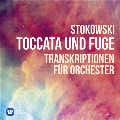 Stokowski: Toccata und Fuge - Transkriptionen für Orchester