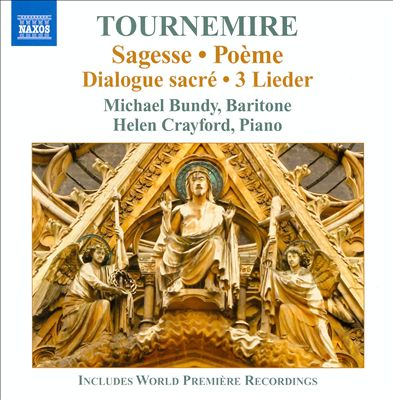 Charles Tournemire: Sagess; Poème; Dialogue sacré; 3 Lieder