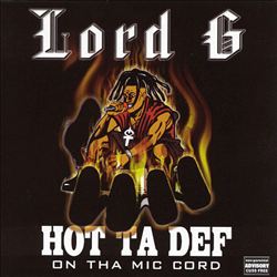 last ned album Lord G - Hot Ta Def On Tha Mic Cord