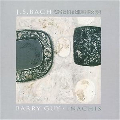 J.S. Bach: Sonata in G minor, BWV 1001; Partita in B minor, BWV 1002; Barry Guy: Inachis