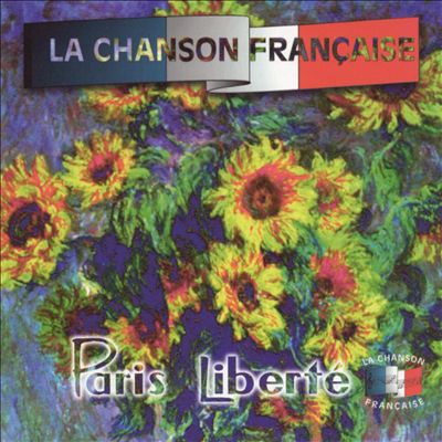 La Chanson Francaise: Paris Liberte
