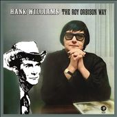 Hank Williams: The Roy Orbison Way