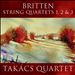 Benjamin Britten: String Quartets Nos. 1-3