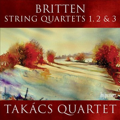 Benjamin Britten: String Quartets Nos. 1-3