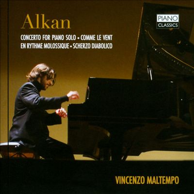Alkan: Concerto for Piano Solo; Comme le Vent; En Rythme Molossique; Scherzo Diabolico