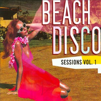 Beach Disco Sessions, Vol. 1