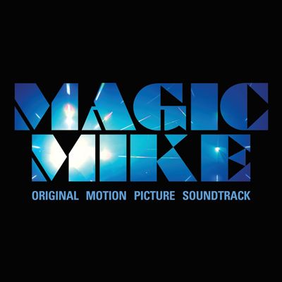 Magic Mike [Original Motion Picture Soundtrack]