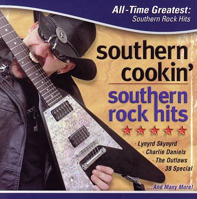 Southern Cookin': All Time Greatest Southern Rock Hits