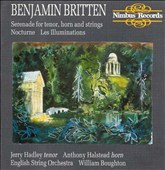 Britten: Serenade for Tenor, Horn and Strings; Nocturne; Les Illuminations