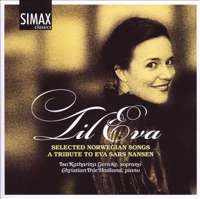 Til Eva: Selected Norwegian Songs - A Tribute to Eva Sars Nansen