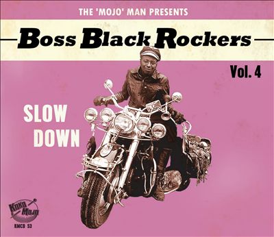 Boss Black Rockers, Vol. 4: Slow Down