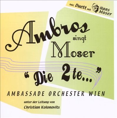 Ambros Singt Moser "Die 2te..."