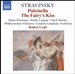 Stravinsky: Pulcinella; The Fairy's Kiss