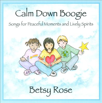 Calm Down Boogie: Songs For the Peaceful Moments and Lively Spirits