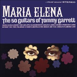 lataa albumi The 50 Guitars Of Tommy Garrett - Maria Elena