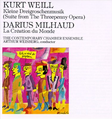 Kurt Weill: Kleine Dreigroschenmusik; Darius Milhaud: La Création du Monde