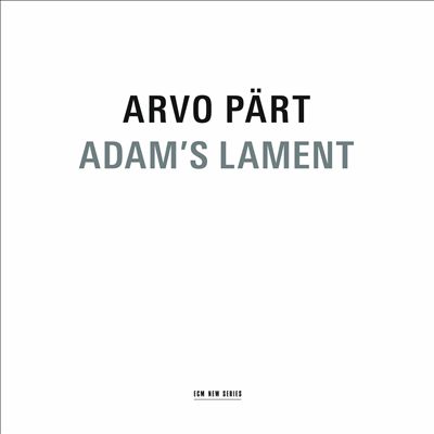 Arvo Pärt: Adam's Lament