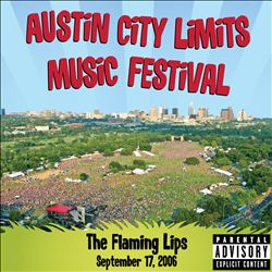 lataa albumi The Flaming Lips - Live At Austin City Limits Music Festival 2006