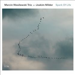 Wasilewski, Marcin/Milder, Joakim : Spark Of Life (2014)