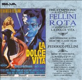 La Dolce Vita: Symphonic Suites From the Classic Films of Federico Fellini/Nino Rota