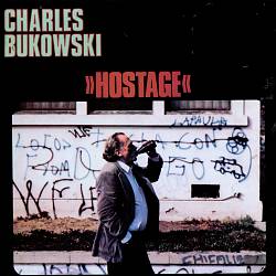 lataa albumi Charles Bukowski - Hostage