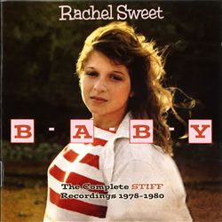 lataa albumi Rachel Sweet - B A B Y The Complete Stiff Recordings 1978 1980