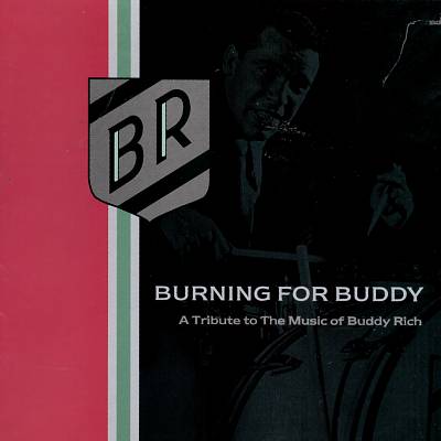 Burning for Buddy: A Tribute to the Music of Buddy Rich