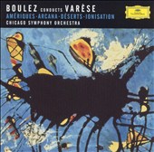 Boulez Conducts Varèse: Amériques; Aracana; Déserts; Ionisation