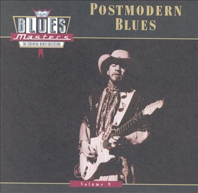 Blues Masters, Vol. 9: Postmodern Blues