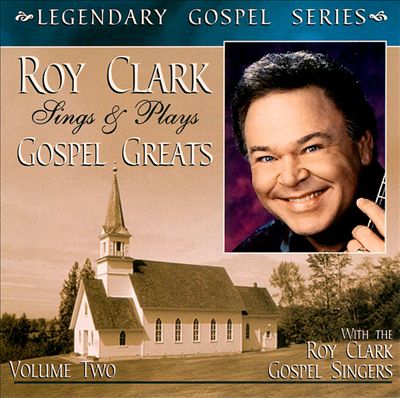 Roy Clark Sings & Plays Gospel Greats, Vol. 2