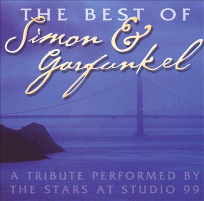 The Best of Simon & Garfunkel : A Tribute Performed by the Stars at S