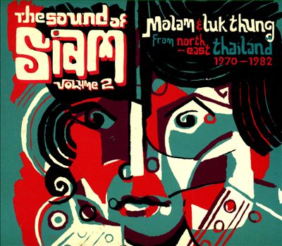 Sound of Siam, Vol. 2: Molam & Luk Thung 1970-1982