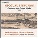 Nicolaus Bruhns: Cantatas and Organ Works, Vol. 1