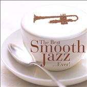 The Best Smooth Jazz...Ever! [2 CD EMI]