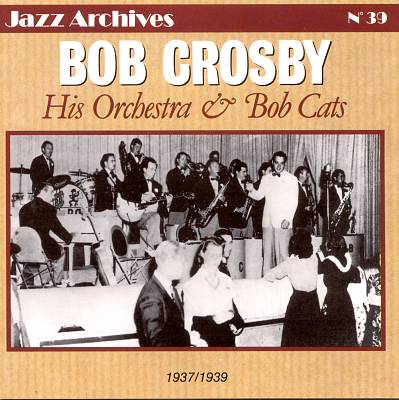 His Orchestra & Bob Cats: 1937-1939