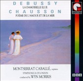 Debussy: La Damoiselle Elue; Chausson: Poème de l'Amour et de la Mer