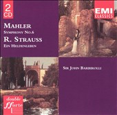 Mahler: Symphony No. 6; R. Strauss: Ein Heldenleben