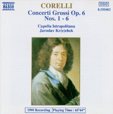 Corelli: Concerti Grossi Op. 6, Nos. 1 - 6