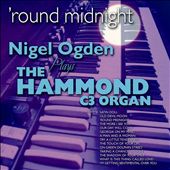 'Round Midnight: Nigel Ogden Plays the Hammond C3 Organ