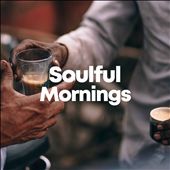 Soulful Mornings