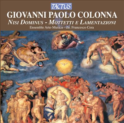 Giovanni Paolo Colonna: Nisi Dominus; Mottetti e Sacre Lamentazioni