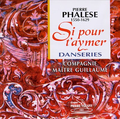 Phalese: Si Pour T'Aymer; Danseries