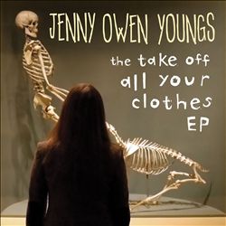 Album herunterladen Jenny Owen Youngs - The Take Off All Your Clothes EP