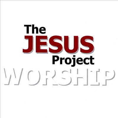 The Jesus Project: Worship