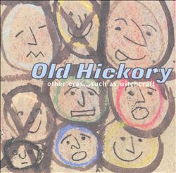 Album herunterladen Old Hickory - Other ErasSuch As Witchcraft