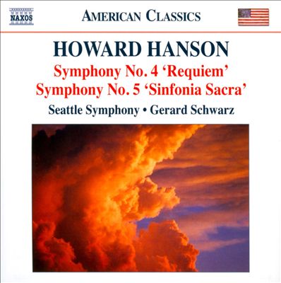 Howard Hanson: Symphonies Nos. 4 'Requiem' & 5 'Sinfonia Sacra'