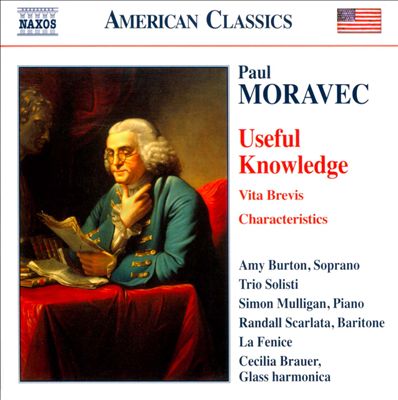 Paul Moravec: Useful Knowledge; Vita Brevis; Characteristics