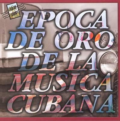 Epoca de Oro de la Musica Cubana [ANS]