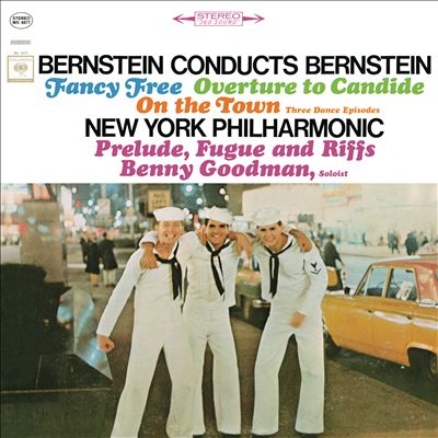 Bernstein Conducts Bernstein: Fancy Free; Overture to Candide; On the Town; Prelude, Fugue and Riffs